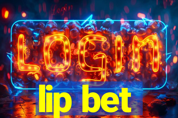 lip bet